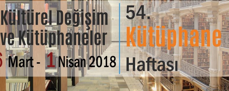 54. Kütüphane Haftası: Kültürel Değişim ve Kütüphaneler